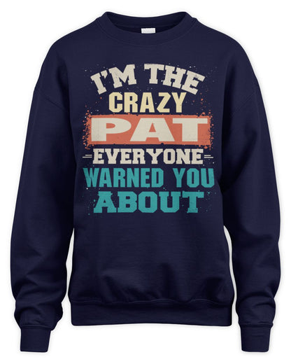 I'm the Crazy One Everyone Warned You About Retro Graphic T-Shirt PAT M1-70 / Unisex Sweatshirt / navy