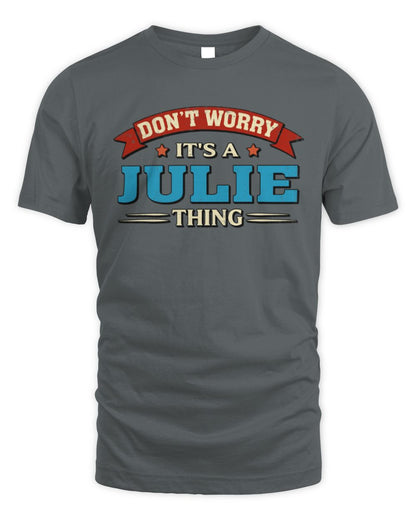 Don't Worry It's a Your Name Thing Funny Retro T-Shirt JULIE M1-57 / Unisex Standard T-Shirt / charcoal