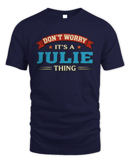 Don't Worry It's a Your Name Thing Funny Retro T-Shirt JULIE M1-57 / Unisex Standard T-Shirt / navy