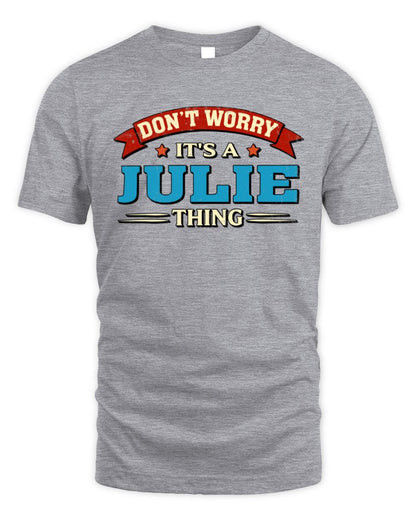 Don't Worry It's a Your Name Thing Funny Retro T-Shirt JULIE M1-57 / Unisex Standard T-Shirt / sport grey