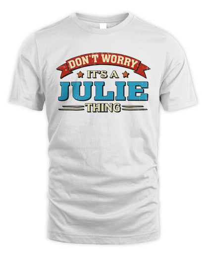 Don't Worry It's a Your Name Thing Funny Retro T-Shirt JULIE M1-57 / Unisex Standard T-Shirt / white