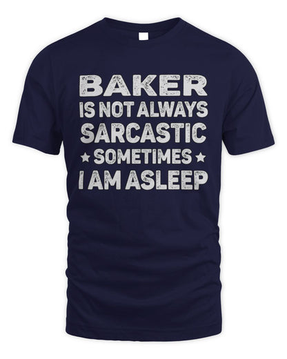 Your Name Is Not Always Sarcastic Funny T-Shirt BAKER M1-62 / Unisex Standard T-Shirt / navy