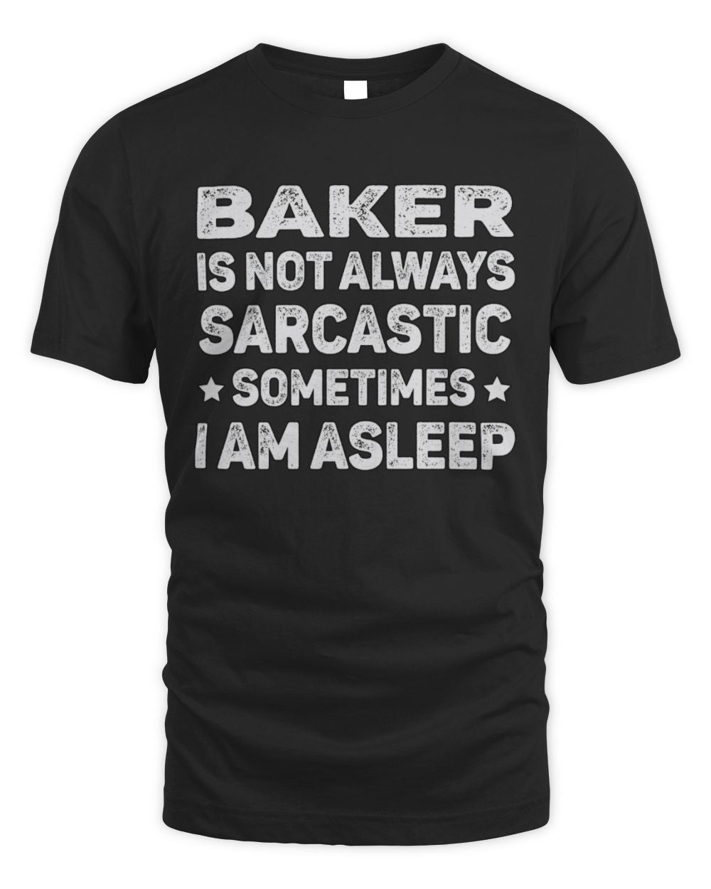 Your Name Is Not Always Sarcastic Funny T-Shirt BAKER M1-62 / Unisex Standard T-Shirt / black