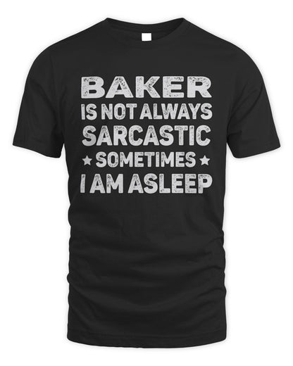 Your Name Is Not Always Sarcastic Funny T-Shirt BAKER M1-62 / Unisex Standard T-Shirt / black