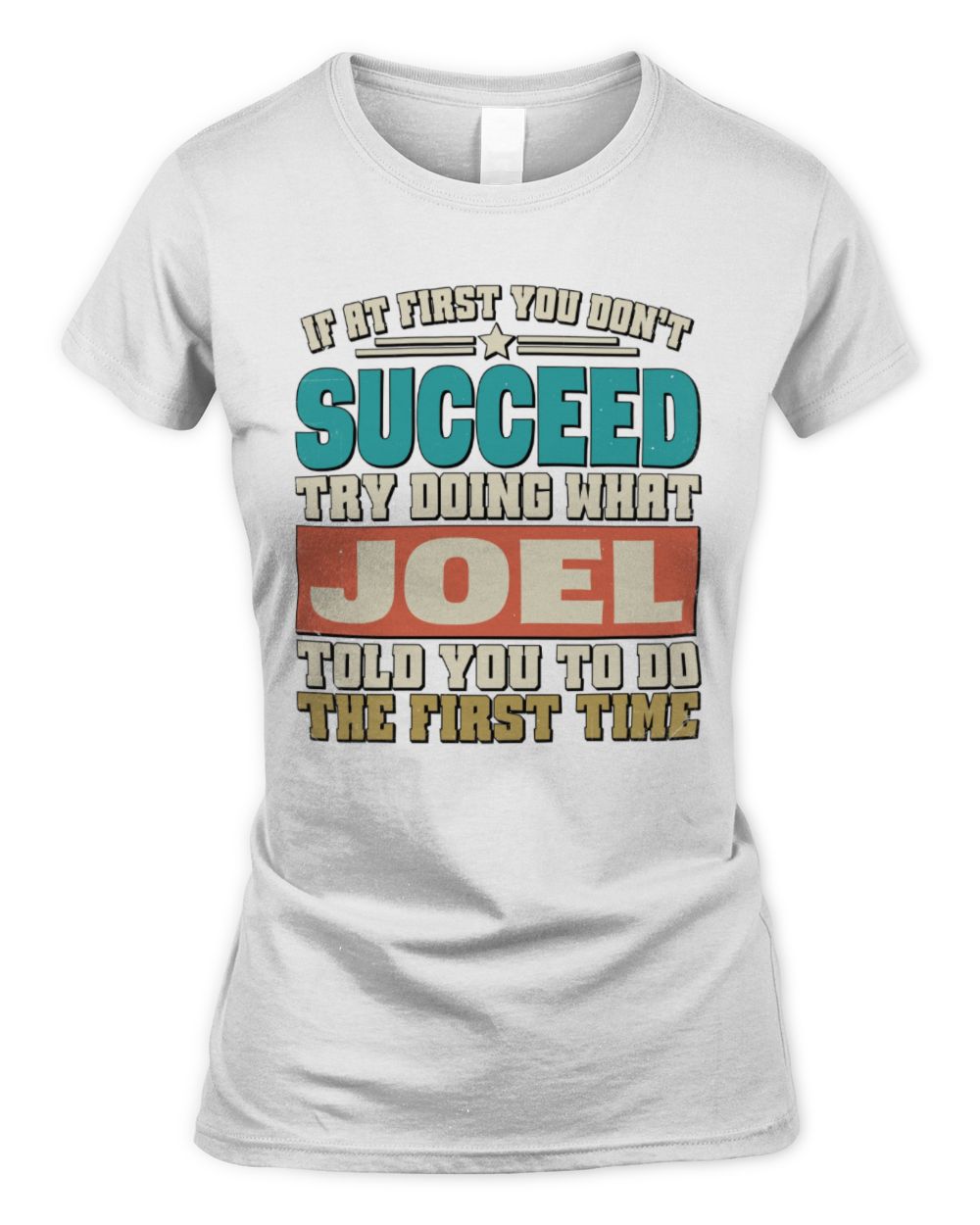 If at First You Don't Succeed Funny Vintage Shirt JOEL M1-53 / Women's Standard T-Shirt / white