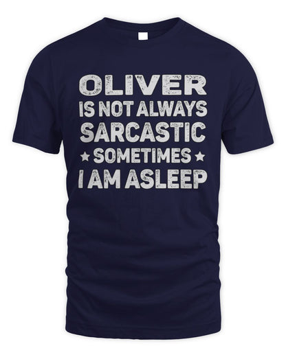 Your Name Is Not Always Sarcastic Funny T-Shirt OLIVER M1-62 / Unisex Standard T-Shirt / navy
