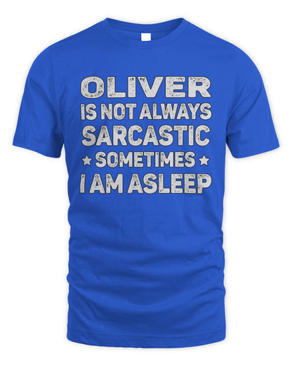 Your Name Is Not Always Sarcastic Funny T-Shirt OLIVER M1-62 / Unisex Standard T-Shirt / royal
