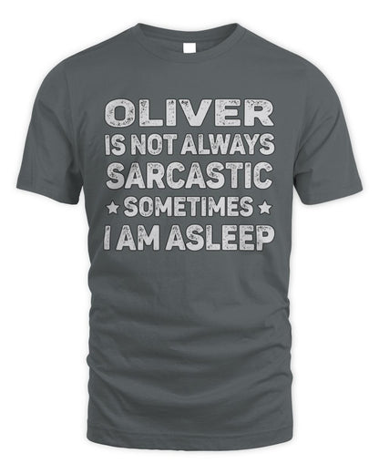 Your Name Is Not Always Sarcastic Funny T-Shirt OLIVER M1-62 / Unisex Standard T-Shirt / charcoal