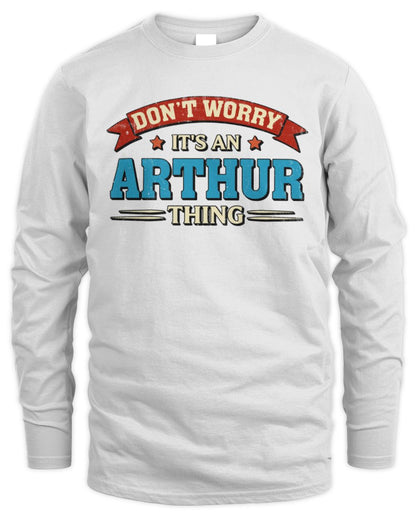 Don't Worry It's a Your Name Thing Funny Retro T-Shirt ARTHUR M1-57 / Men's Long Sleeved T-Shirt / white