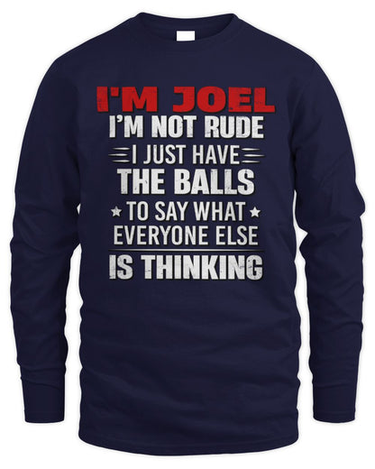I'm Name I'm Not Rude I Just Have The Balls Funny T-Shirt JOEL M1-46 / Men's Long Sleeved T-Shirt / navy