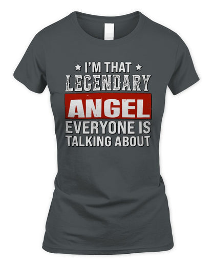 I'm That Legendary Name Everyone Is Talking About Funny Graphic T-Shirt ANGEL M1-73 / Women's Standard T-Shirt / charcoal