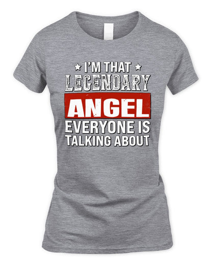 I'm That Legendary Name Everyone Is Talking About Funny Graphic T-Shirt ANGEL M1-73 / Women's Standard T-Shirt / sport grey