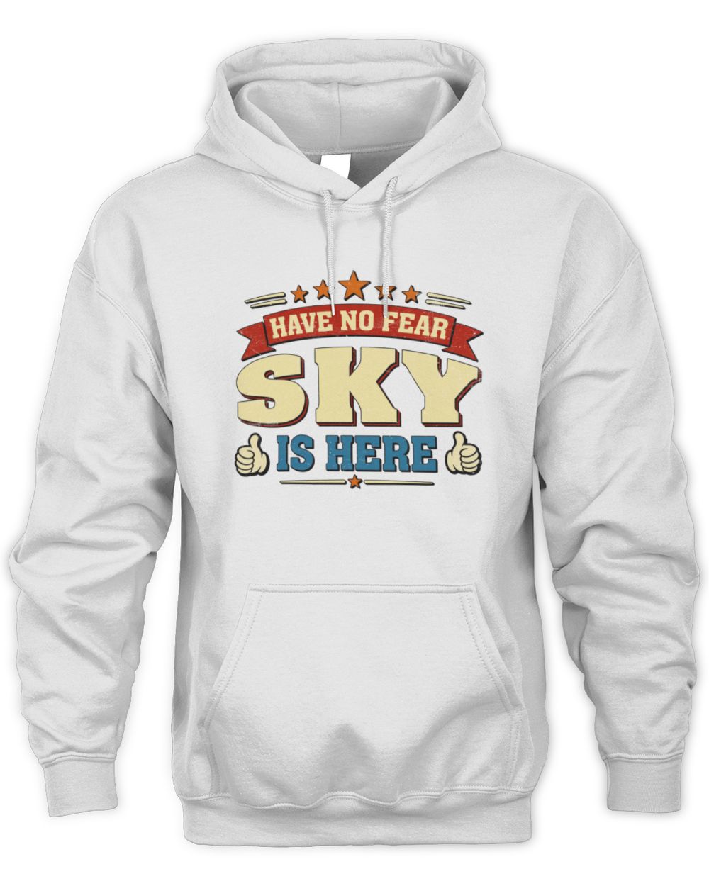 Have No Fear Your Name Is Here Cool Graphic T-Shirt SKY M1-71 / Unisex Hoodie / white