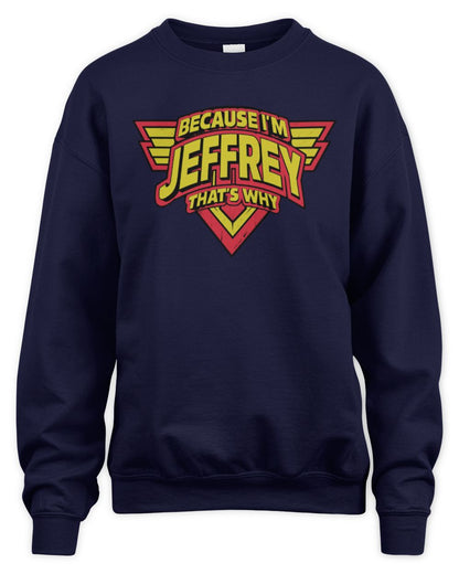 Because I'm Name That's Why Red and Yellow Logo Graphic T-Shirt JEFFREY M1-75 / Unisex Sweatshirt / navy