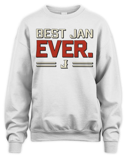 Best Your Name Ever Cool Shirt JAN M1-58 / Unisex Sweatshirt / white