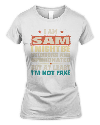 I Am Name I Might Be Stubborn and Opinionated Graphic T-Shirt SAM M1-72 / Women's Standard T-Shirt / white