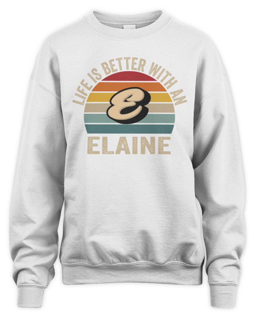 Life Is Better with Name Vintage Sun Shirt ELAINE M1-50 / Unisex Sweatshirt / white