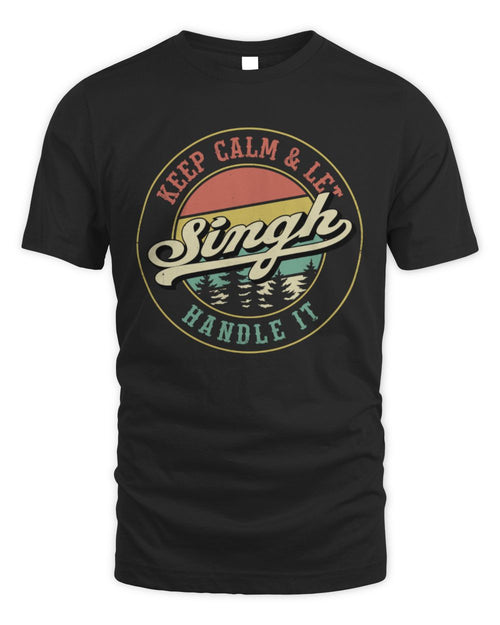 Keep Calm Let Your Name Handle It Retro T-Shirt SINGH M1-54 / Unisex Standard T-Shirt / black