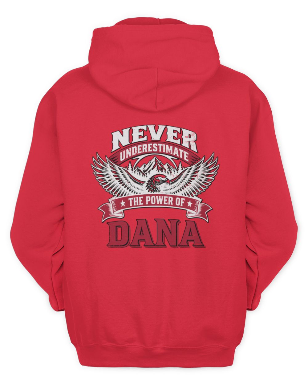 Never Underestimate Your Name Eagle Mountain Shirt DANA M1-61 / Unisex Hoodie / red