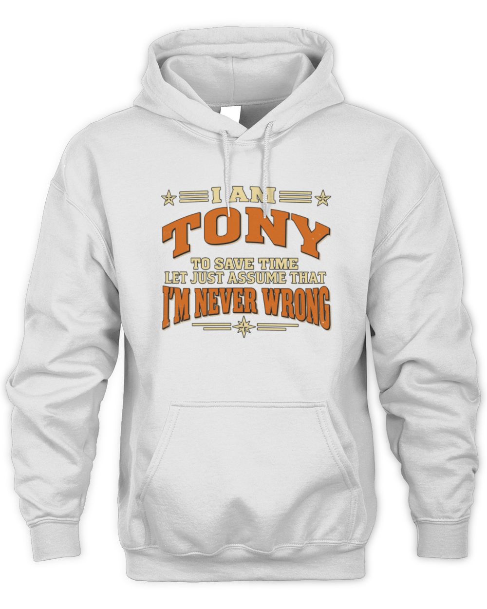 I'm Name Let's Just Assume I'm Never Wrong Retro Shirt TONY M1-64 / Unisex Hoodie / white