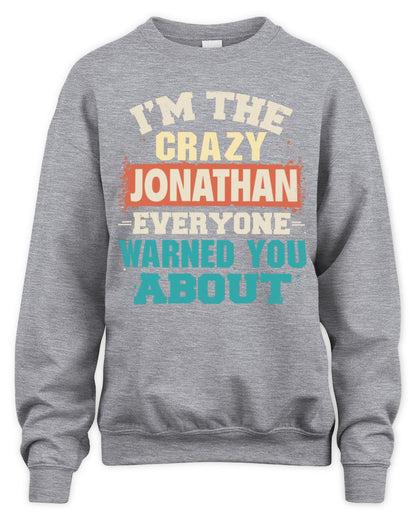 I'm the Crazy One Everyone Warned You About Retro Graphic T-Shirt JONATHAN M1-70 / Unisex Sweatshirt / sport grey