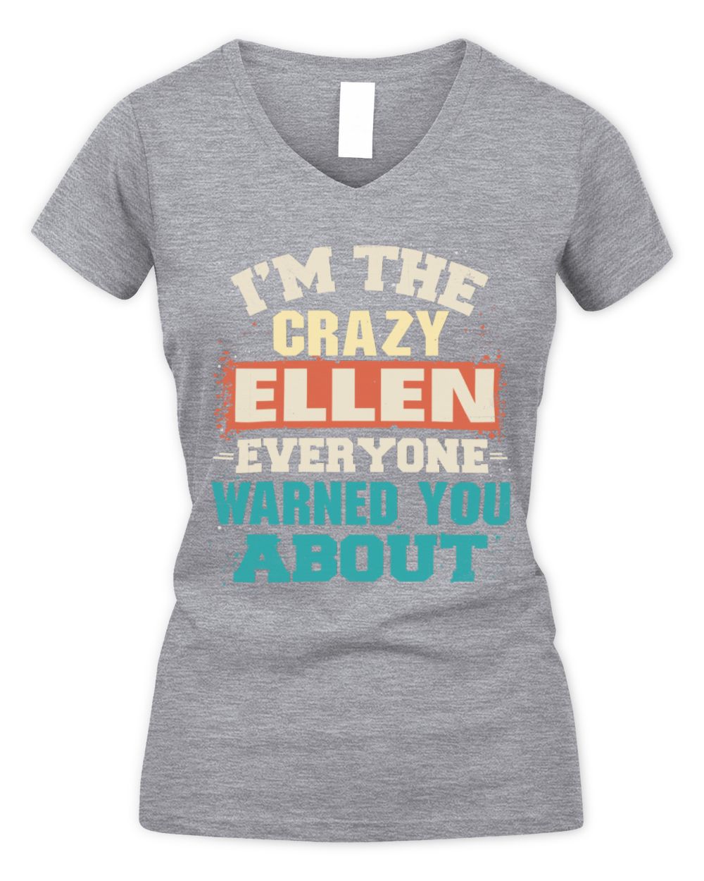 I'm the Crazy One Everyone Warned You About Retro Graphic T-Shirt ELLEN M1-70 / Women's V-Neck T-Shirt / sport grey
