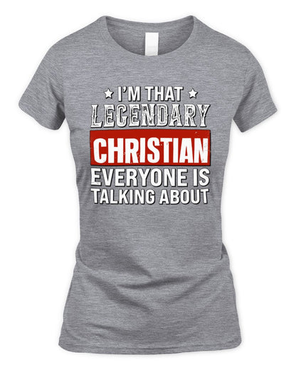 I'm That Legendary Name Everyone Is Talking About Funny Graphic T-Shirt CHRISTIAN M1-73 / Women's Standard T-Shirt / sport grey