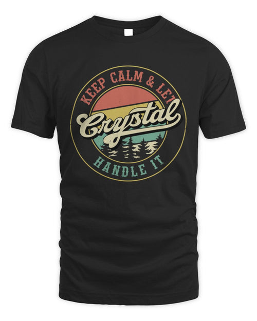 Keep Calm Let Your Name Handle It Retro T-Shirt CRYSTAL M1-54 / Unisex Standard T-Shirt / black