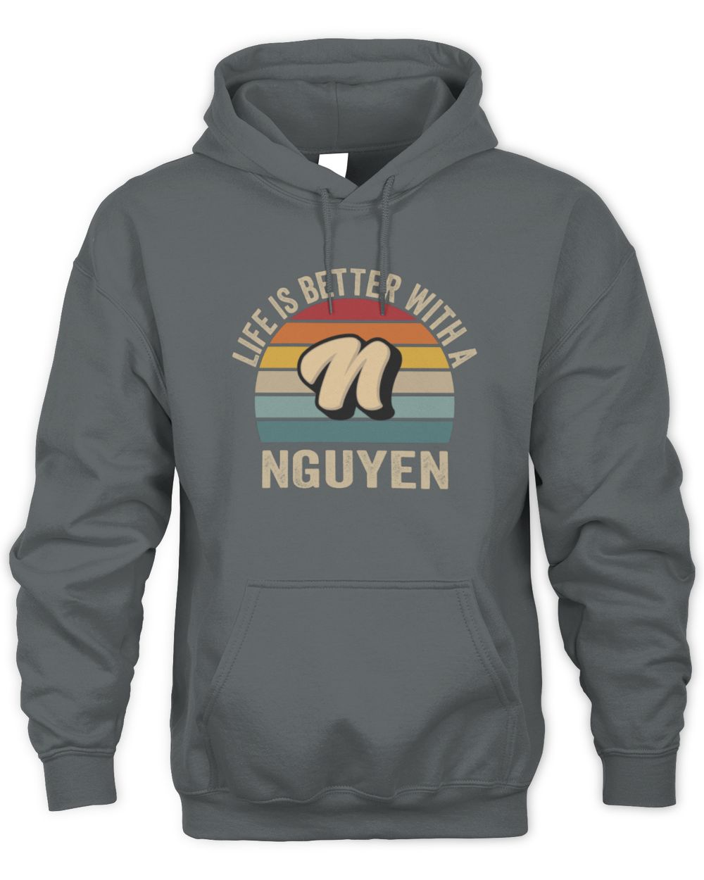 Life Is Better with Name Vintage Sun Shirt NGUYEN M1-50 / Unisex Hoodie / charcoal