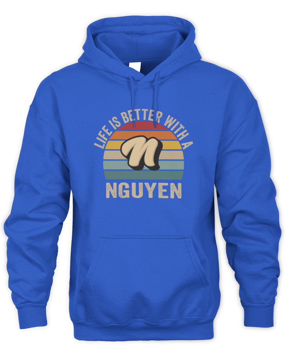 Life Is Better with Name Vintage Sun Shirt NGUYEN M1-50 / Unisex Hoodie / royal
