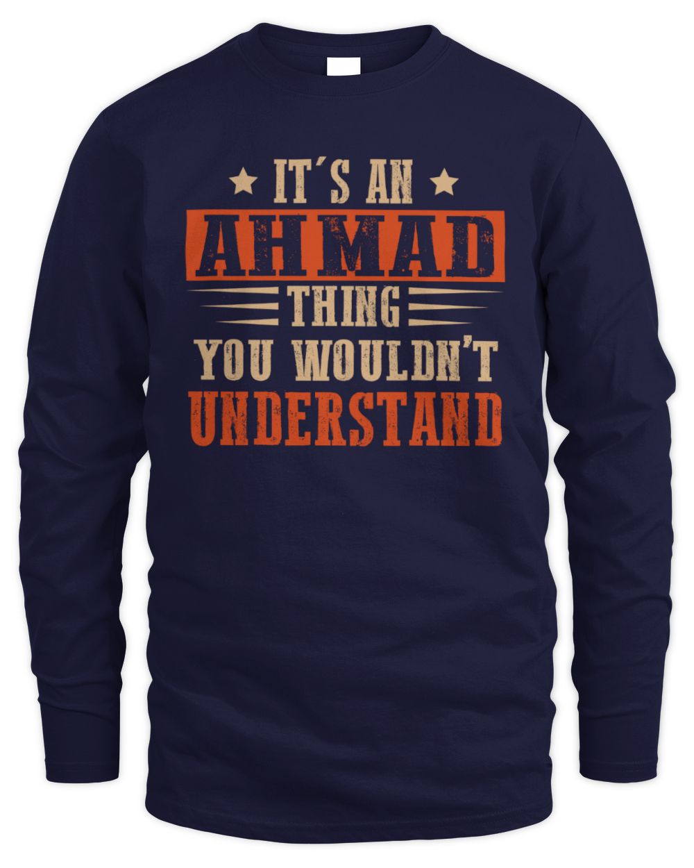 It's a Name Thing Personalized Funny Shirt AHMAD M1-51 / Men's Long Sleeved T-Shirt / navy