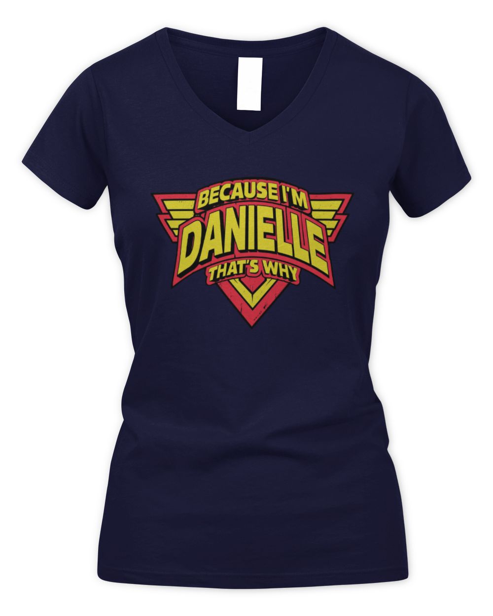 Because I'm Name That's Why Red and Yellow Logo Graphic T-Shirt DANIELLE M1-75 / Women's V-Neck T-Shirt / navy