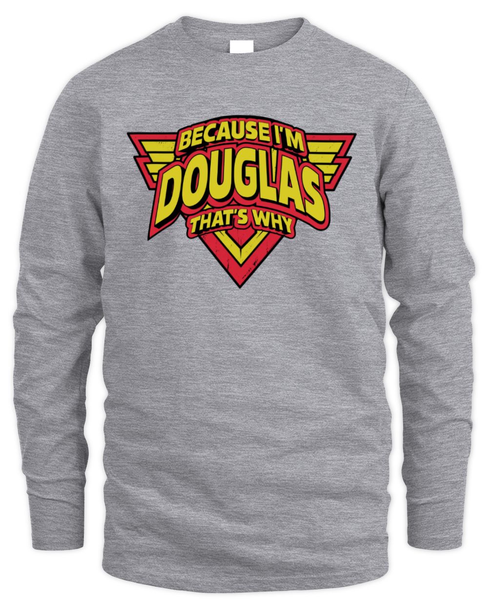 Because I'm Name That's Why Red and Yellow Logo Graphic T-Shirt DOUGLAS M1-75 / Men's Long Sleeved T-Shirt / sport grey