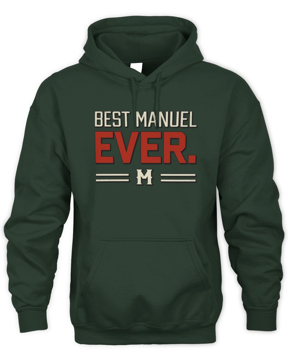 Best Your Name Ever Cool Shirt MANUEL M1-58 / Unisex Hoodie / forest green