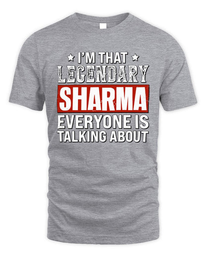I'm That Legendary Name Everyone Is Talking About Funny Graphic T-Shirt SHARMA M1-73 / Unisex Standard T-Shirt / sport grey