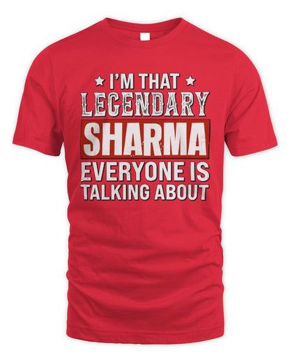 I'm That Legendary Name Everyone Is Talking About Funny Graphic T-Shirt SHARMA M1-73 / Unisex Standard T-Shirt / red