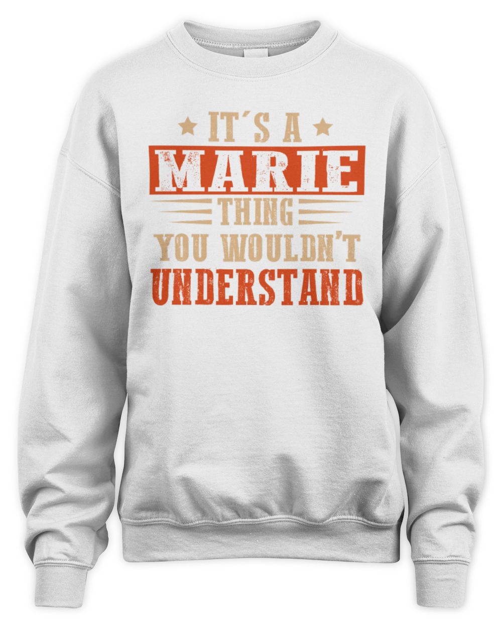 It's a Name Thing Personalized Funny Shirt MARIE M1-51 / Unisex Sweatshirt / white