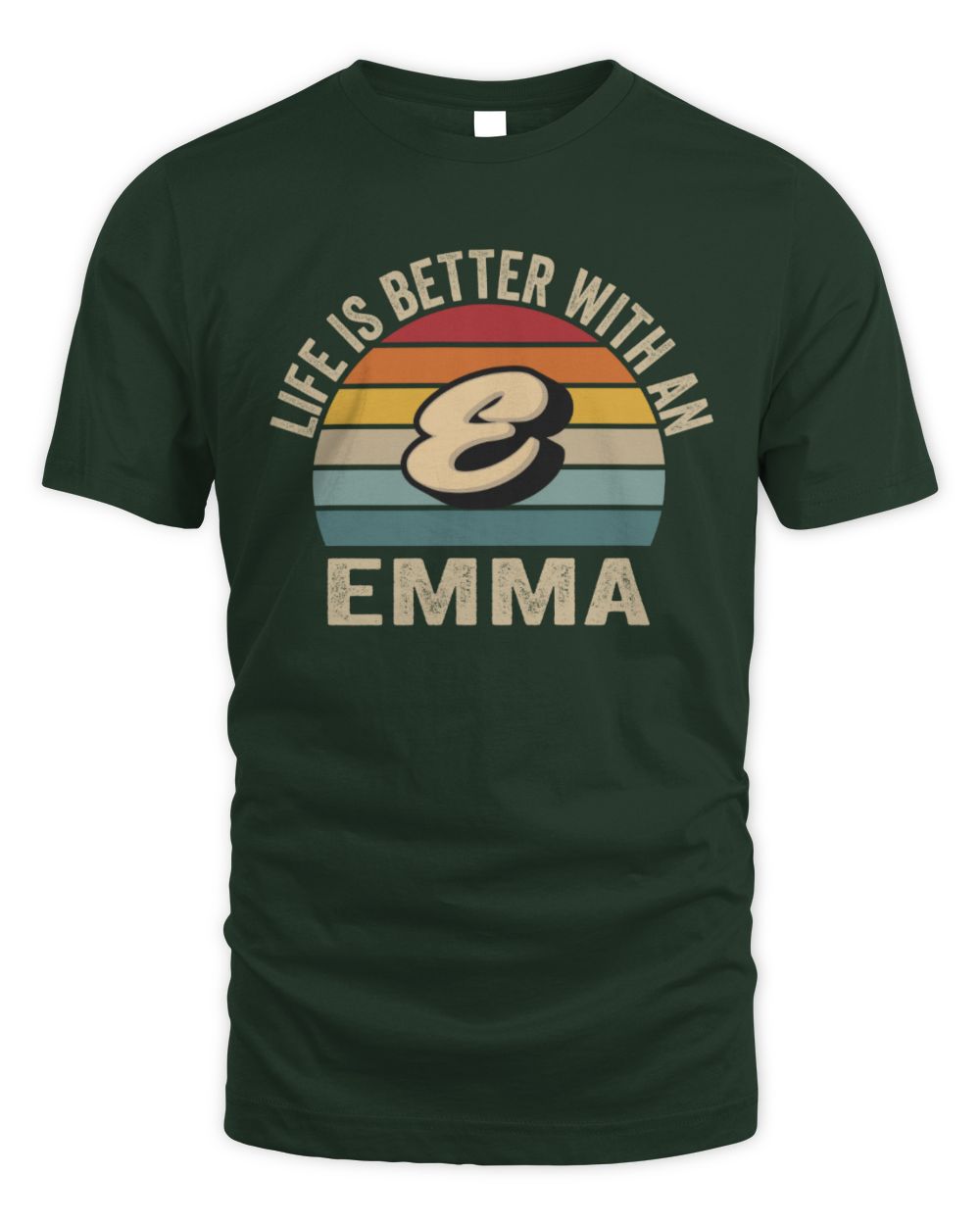 Life Is Better with Name Vintage Sun Shirt EMMA M1-50 / Unisex Standard T-Shirt / forest green