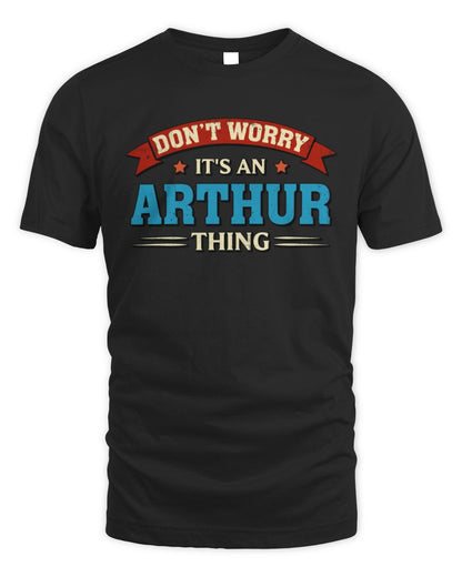 Don't Worry It's a Your Name Thing Funny Retro T-Shirt ARTHUR M1-57 / Unisex Standard T-Shirt / black