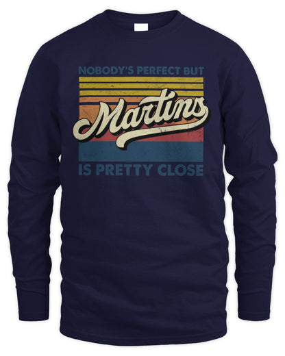 Nobody's Perfect But Your Name Is Pretty Close Retro Shirt MARTINS M1-65 / Men's Long Sleeved T-Shirt / navy
