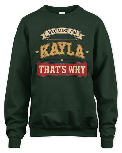 Because I'm Name That's Why Americana T-Shirt KAYLA M1-S88 / Unisex Sweatshirt / forest green