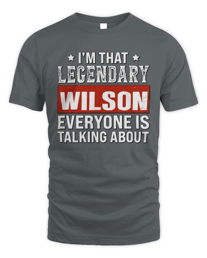 I'm That Legendary Name Everyone Is Talking About Funny Graphic T-Shirt WILSON M1-73 / Unisex Standard T-Shirt / charcoal