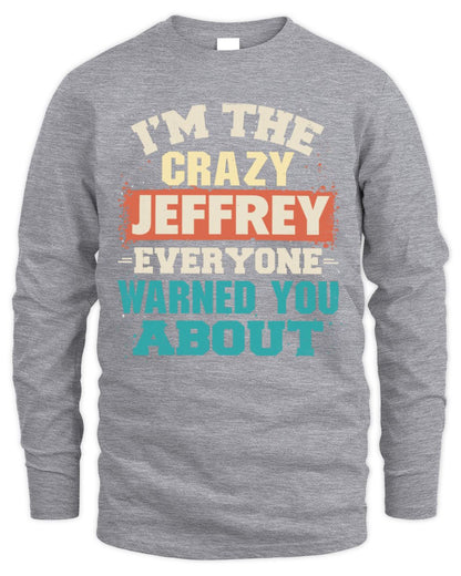 I'm the Crazy One Everyone Warned You About Retro Graphic T-Shirt JEFFREY M1-70 / Men's Long Sleeved T-Shirt / sport grey