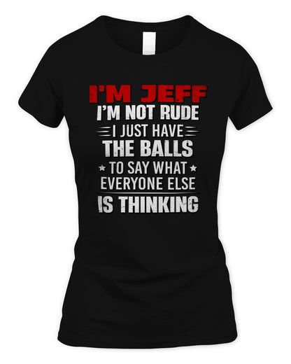 I'm Name I'm Not Rude I Just Have The Balls Funny T-Shirt JEFF M1-46 / Women's Standard T-Shirt / black