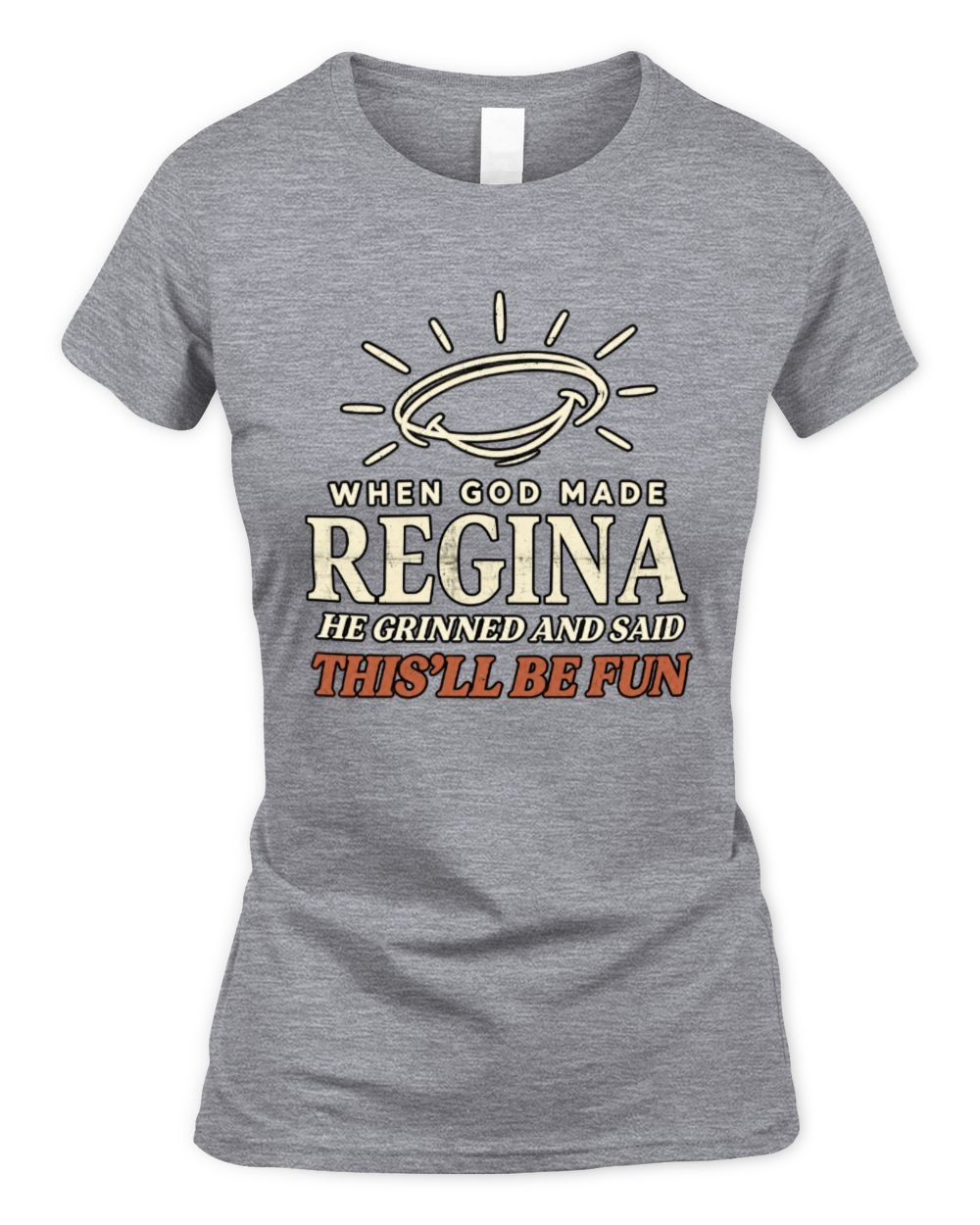 When God Made Your Name Funny Western T-Shirt T-Shirt REGINA M1-S82 / Women's Standard T-Shirt / sport grey