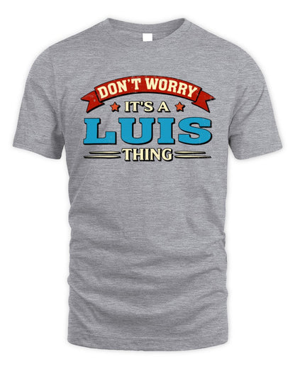 Don't Worry It's a Your Name Thing Funny Retro T-Shirt LUIS M1-57 / Unisex Standard T-Shirt / sport grey