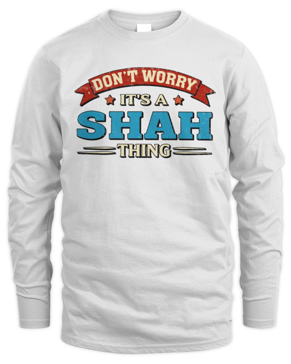 Don't Worry It's a Your Name Thing Funny Retro T-Shirt SHAH M1-57 / Men's Long Sleeved T-Shirt / white