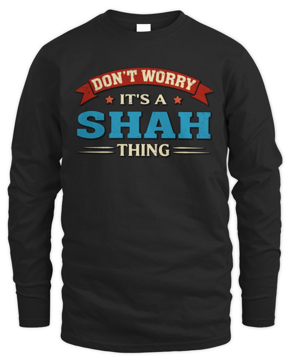 Don't Worry It's a Your Name Thing Funny Retro T-Shirt SHAH M1-57 / Men's Long Sleeved T-Shirt / black
