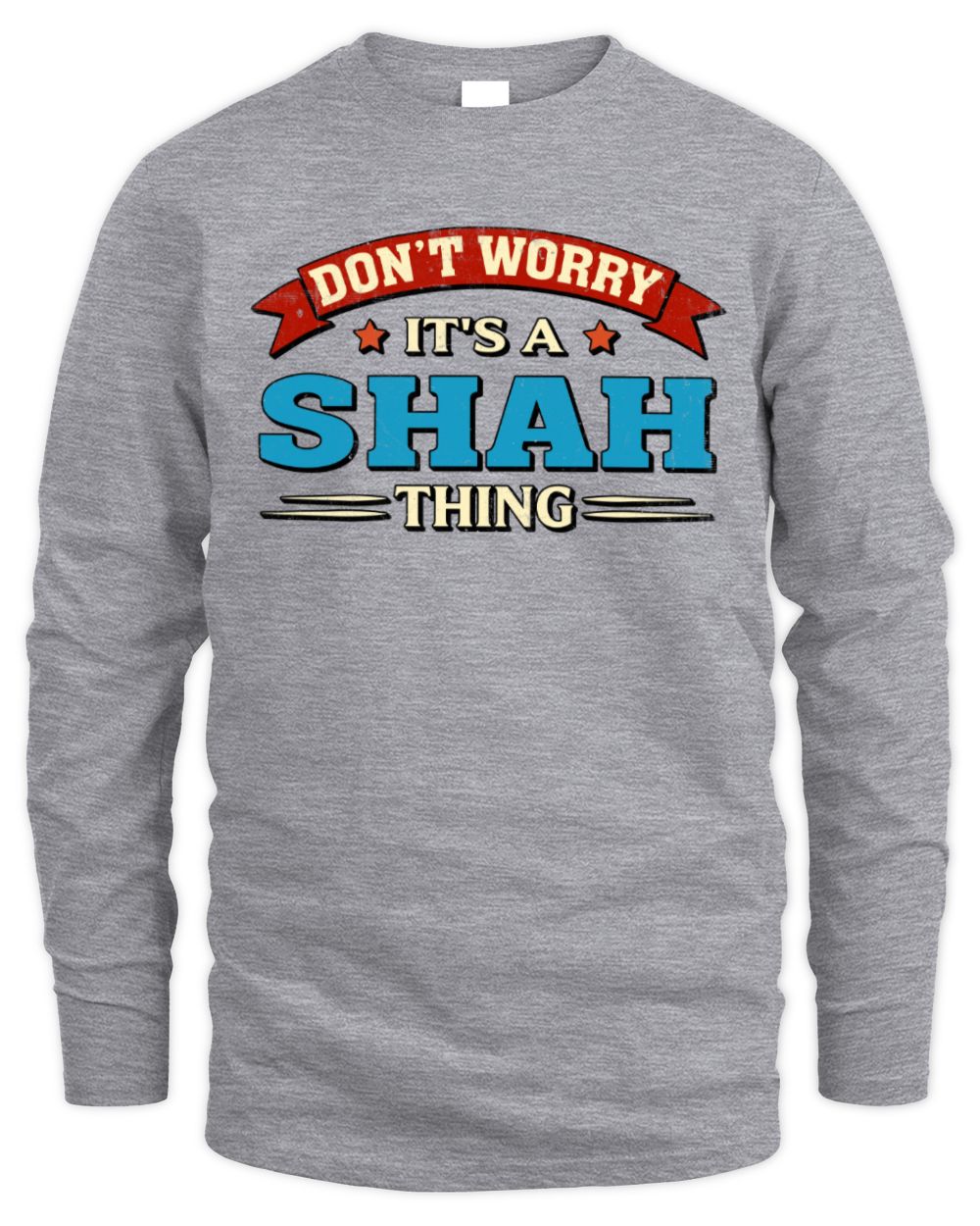 Don't Worry It's a Your Name Thing Funny Retro T-Shirt SHAH M1-57 / Men's Long Sleeved T-Shirt / sport grey