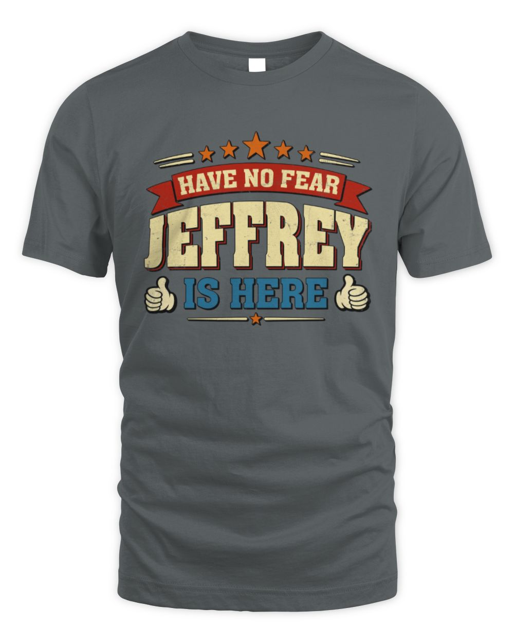 Have No Fear Your Name Is Here Cool Graphic T-Shirt JEFFREY M1-71 / Unisex Standard T-Shirt / charcoal